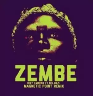Deep Eminent - Zembe (Magnetic Point Remix) Ft. Nolwazi